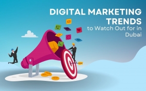 Digital Marketing Trends to Watch Out for in Dubai