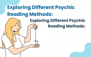 Exploring Different Psychic Reading Methods: Tarot, Palmistry, and More